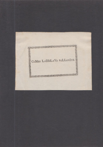 Ex Libris - Kollonich L�szl� (1736-1817) (eredeti nyomat)