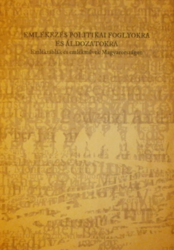 Magyari Sándor István - Emlékezés politikai foglyokra és áldozatokra