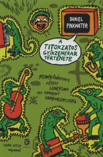Daniel Pinkwater - A titokzatos gy�kzenekar t�rt�nete