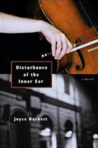 Joyce Hacket - Disturbance of the Inner Ear: A Novel