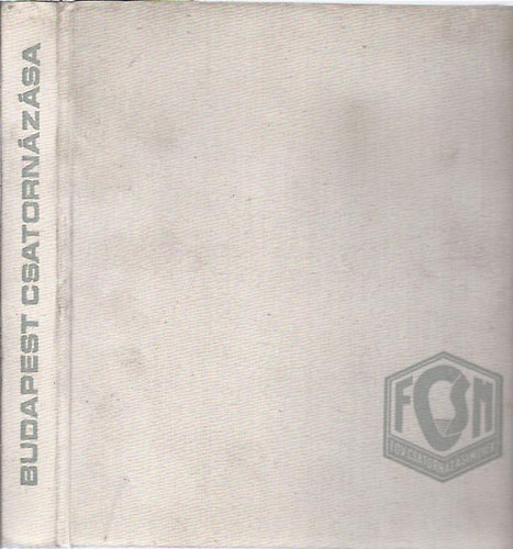 Garami-Dr. G�bel-P�rnay - Budapest csatorn�z�sa