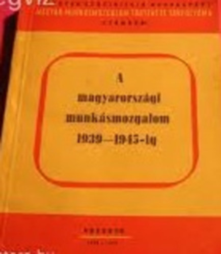 Magyarországi munkásmozgalom 1939-1945-ig