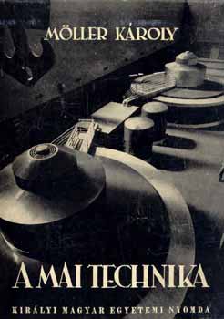 Dr. M�ller K�roly - A mai technika