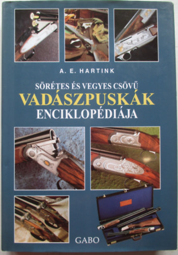 A. E. Hartink - Srtes s vegyes csv vadszpuskk enciklopdija