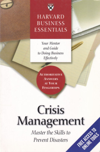 Crisis Management: Master the Skills to Prevent Disasters (Harvard Business Essentials)