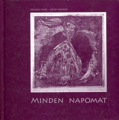 L�vei S�ndor Szil�gyi Imre - Minden napomat