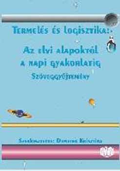 Demeter Krisztina  (szerk.) - Termels s logisztika szveggyjtemny