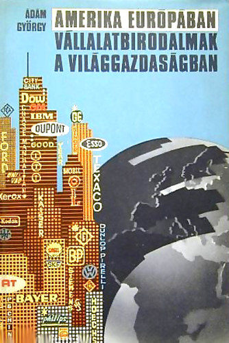 �d�m Gy�rgy - Amerika Eur�p�ban - V�llalatbirodalmak a vil�ggazdas�gban