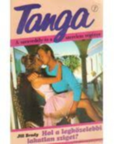 Brady - Anderson - Carnaby - Heinze - 4 db Tanga k�nyv: Hol a legk�zelebbi lakatlan sziget? - Superman a szomsz�dom - Elcs�b�t a volt szeret�m - Boldog n�sz�t