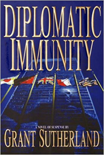Grant Sutherland - Diplomatic Immunity