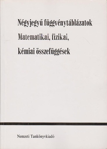 Michalovszky Gimes Gyrgyn,Losonczin - Ngyjegy fggvnytblzatok-matematikai, fizikai, kmiai sszefggsek