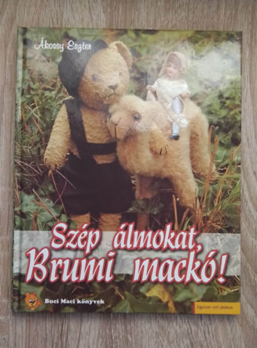 Bege Nra  kossy Eszter (fotk), Koncz Gyrgy (fotk) - Szp lmokat, Brumi mack! - Egyszer volt jtkok (Buci Maci knyvek)