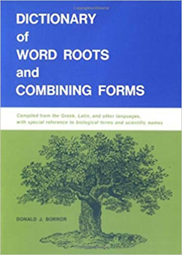 Donald J. Borror - Dictionary of Word Roots and Combining Forms