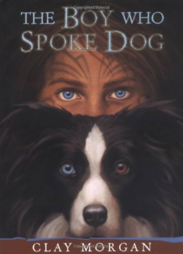 Clay Morgan - The Boy Who Spoke Dog