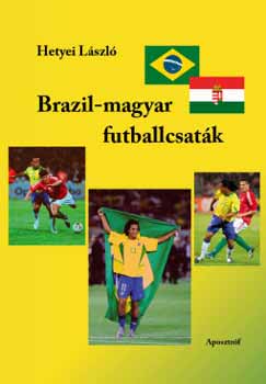Hetyei Lszl - Brazil-magyar futballcsatk