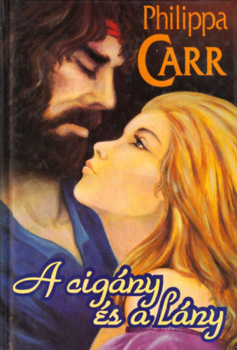 Philippa Carr - A cigány és a lány