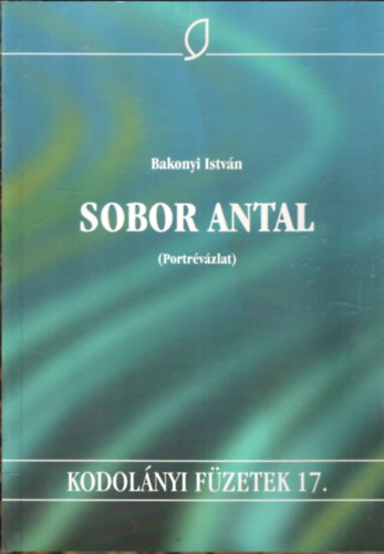 Bakonyi István - Sobor Antal (portrévázlat)