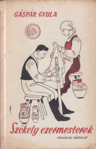 Gáspár Gyula - Székely ezermesterek