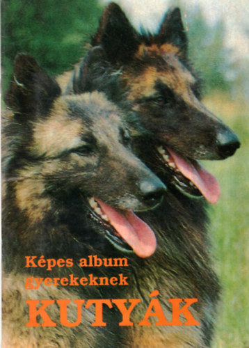 Kutyák - Képes album gyerekeknek ( teljes beragasztott album )
