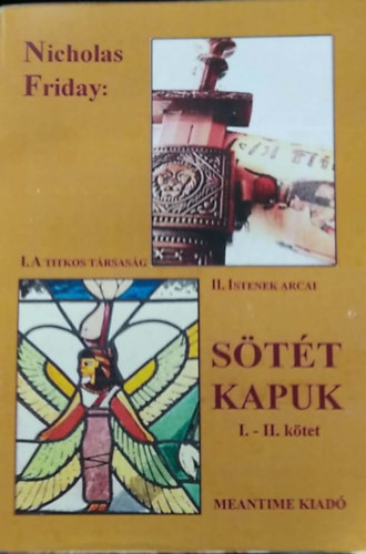 Nicholas Friday - S�t�t kapuk I-II. - egybek�tve (I. A titkos t�rsas�g, II. Istenek arcai)