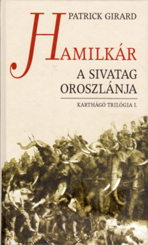 Patrick Girard - Hamilkr, a sivatag oroszlnja (Karthg trilgia I.)