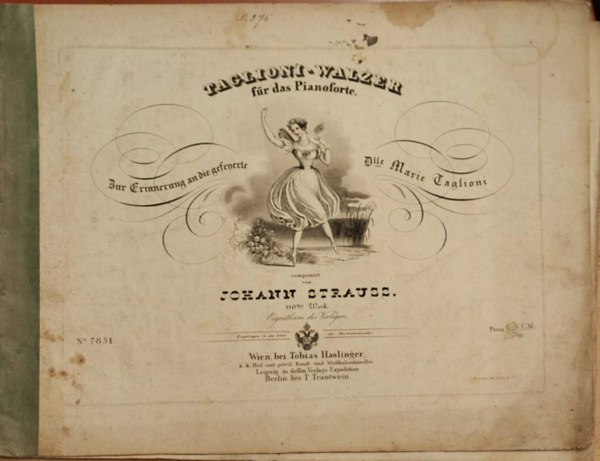 Johann Strauss - Taglioni-Walzer fr das Pianoforte: Zur Erinnerung an die gefeyerte Dlle. Marie Taglioni.