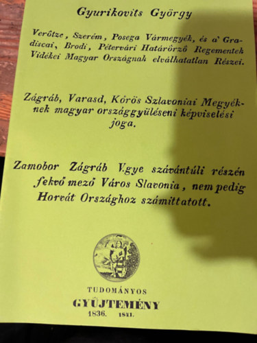Gyurikovits Gy�rgy - Ver�tze, Szer�m, Posega V�rmegy�k, �s a Gradiscai, Bodi, P�terv�ri Hat�r�rz� Regementek Vid�ki Magyar Orsz�gnak elv�llalhatatlan R�szei...