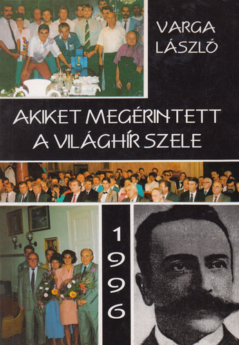 Varga L�szl� - Akiket meg�rintett a vil�gh�r szele 1996