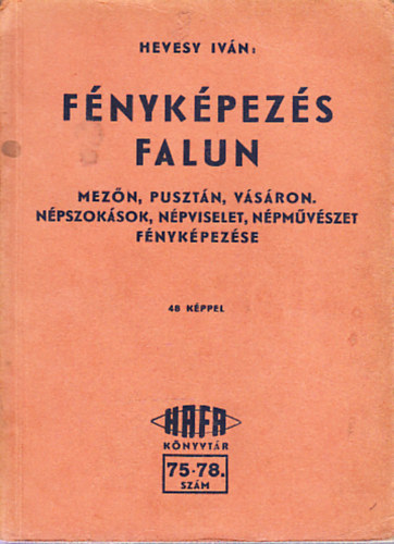Hevesy Ivn - Fnykpezs falun (Hafa knyvtr 75-78.)