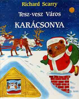 Richard Scarry - Tesz-Vesz Vros karcsonya