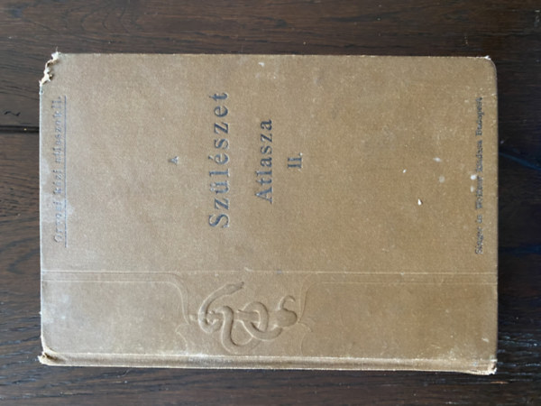 Dr. Schaeffer Oszk�r - A sz�l�szet atlasza II: - A sz�l�szeti diagnostik�nak �s therapi�nak boncztani atlasza 1908