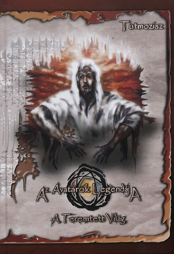 Tutmozisz - Az Avatárok Legendája - A Teremtett Világ