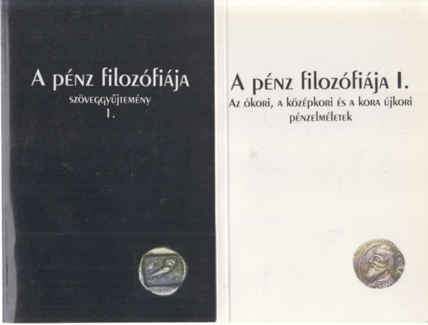 Bodai Zsuzsa  (szerk.) - A pnz filozfija 2 db knyv: Szveggyjtemny 1 + Az kori, a kzpkori s a kora jkori pnzelmletek