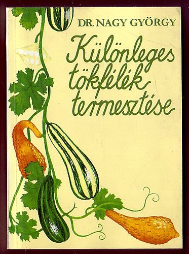 Dr. Nagy Gy�rgy - K�l�nleges t�kf�l�k termeszt�se