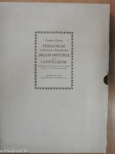 Fungorum in Pannoniis observatorum brevis historia et Codex Clusii (A Pannoniban megfigyelt gombk rvid trtnete s a Codex Clusius latin nyelven)