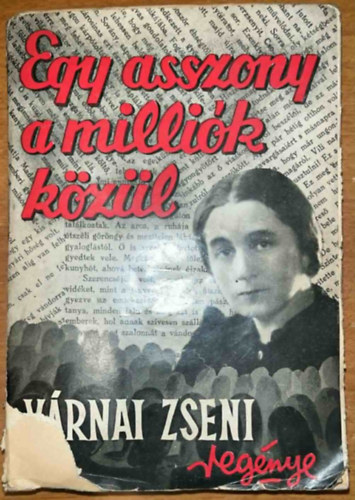 V�rnai Zseni - Egy asszony a milli�k k�z�l AL��RT