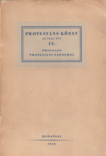 Borbly Lszl  (szerk.) - Protestns knyv az 1942. vi IV. orszgos protestns napokrl