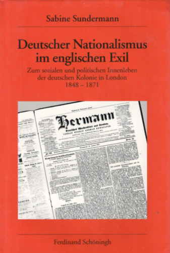 Sabine Sundermann - Deutscher Nationalismus im englischen Exil - on 1848-1871