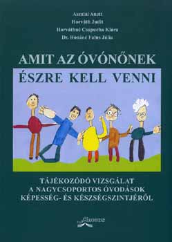 Aszalai Anett; Horvth Judit; Horvthn Csapucha Klra; Dr. Rnn Falus Jlia - Amit az vnnek szre kell venni