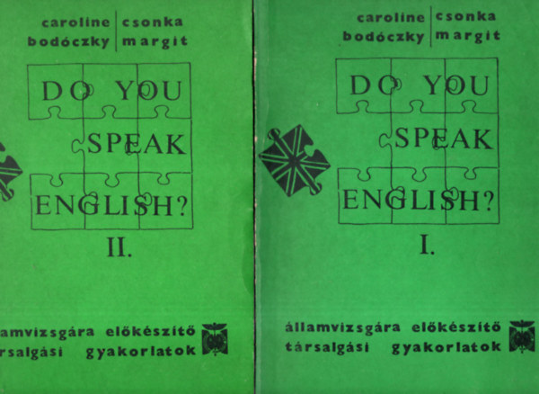Csonka Margit Caroline Bodczky - Do you speak english? I.-II. - llamvizsgra elkszt trsalgsi gyakorlatok