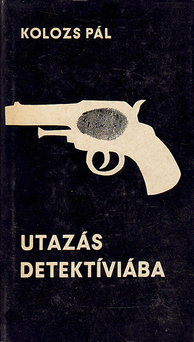 Kolozs P�l - Utaz�s Detekt�vi�ba