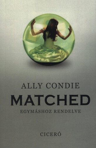 Ally Condie - Matched - Egym�shoz rendelve