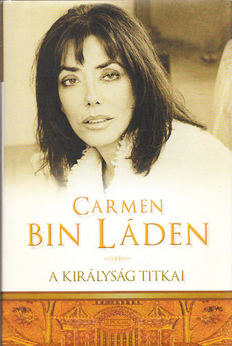Carmen Bin Lden - A kirlysg titkai - letem Szad-Arbiban