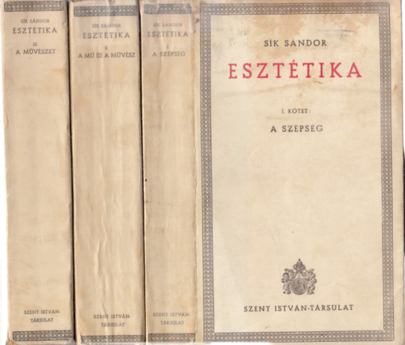 Sík Sándor - Esztétika I-III: I. A szépség, II. A mű és a művész, III. A művészet.