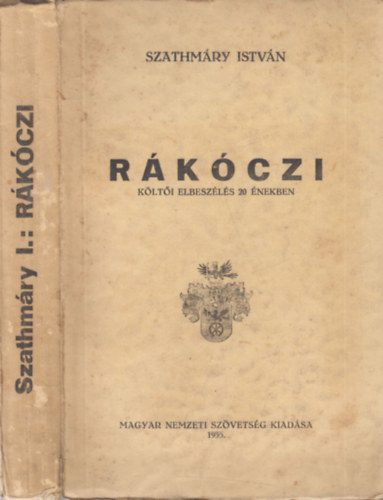 Szathmáry István - Rákóczi - költői elbeszélés 20 énekben
