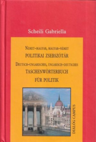 Scheili Gabriella - N�met-magyar, magyar-n�met politikai zsebsz�t�r