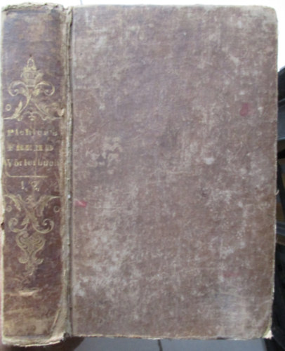 Dr. Franz Pichler - Vollst�ndiges W�rterbuch der Deutschen Sprache I-II.