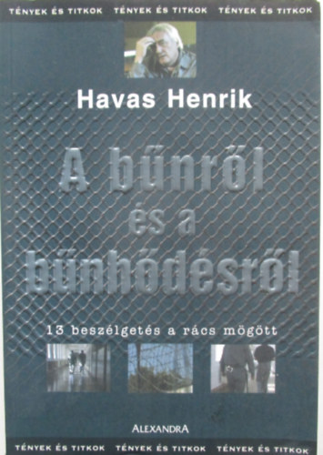 Havas Henrik - A b�nr�l �s a b�nh�d�sr�l (13 besz�lget�s a r�cs m�g�tt)