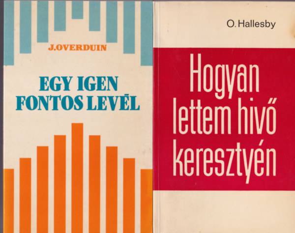 Michael Green, J. Overduin, O. Hallesby Anton Schulte - 4 db vallsi knyv: Hogyan lettem hv keresztyn + Egy igen fontos levl + Menekl vilg + A nagy lehetsg