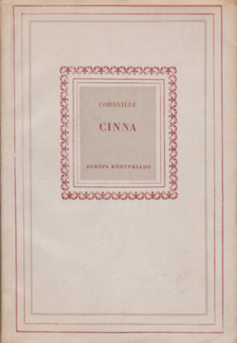 Corneille - Cinna- Tragdia t felvonsban (magyar nyelv)